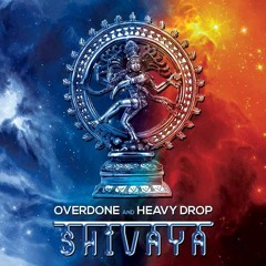 Heavy Drop & Overdone - Shivaya