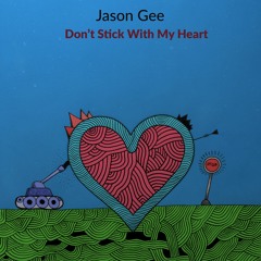 Don't Stick With My Heart - Radio Edit