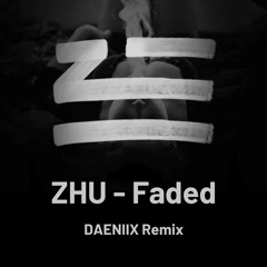ZHU - Faded (Daeniix Remix)