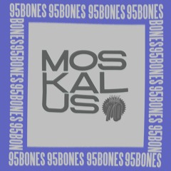 THE MOSKALUS MIX SERIES #70: 95Bones