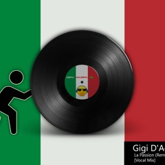 Gigi D'Agostino - La Passion (Remix DJ JOHNNY) [Vocal Mix]