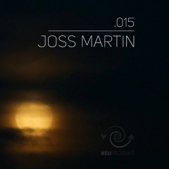 NEUPRODUKT #15  - Joss Martin