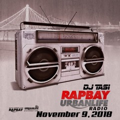 Rapbay Urbanlife 2Tight Radio 11-9-2018 w/ DJ Tasi