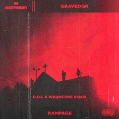 GRAVEDGR - RAMPAGE (R.D.G & WarMchne Remix)