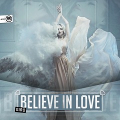 Giro - Believe In Love **OUT NOW**
