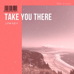 Take You There (Prod. by Syndrome)