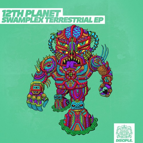 12th Planet - Swamplex Terrestrial [EP] 2018