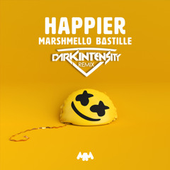 Happier (Dark Intensity Remix)