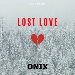 ONIX - Lost Love
