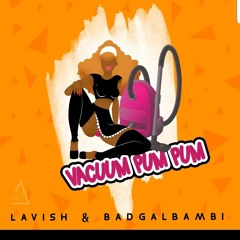 Lavish & BadGal Bambi - Vacuum PumPum - Main