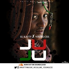 El-katty x young cee_-_-_Juju