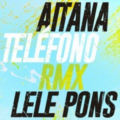 Aitana x Lele Pons - Telefono Remix