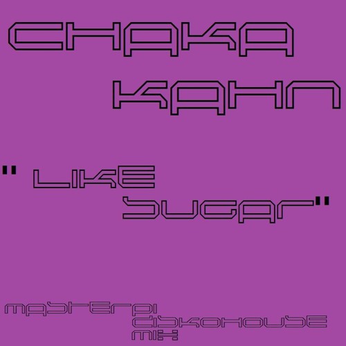 Chaka Khan - LiKe SuGaR - MasterPI DiskoHouse Mix