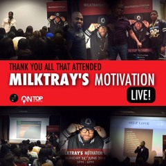 Milktray's Motivation 21:11:18
