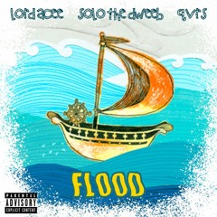 Lord Acee, Solo The Dweeb & QVRS- The Flood