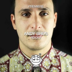 PREMIERE: Andy Bros - Rocky (Original Mix) [Chapter 24]