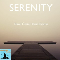 Nural Üstün I Ersin Ersavas - Serenity