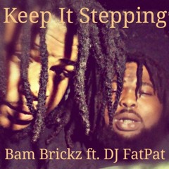 Keep It Moving Bam Brickz ft Dj FatPat (Prod by N808)