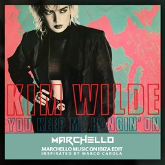 Kim Wilde - You Keep Me Hangin On (Marchello Music On Ibiza Edit)