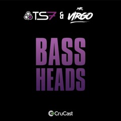TS7 x Mr Virgo - Bass Heads