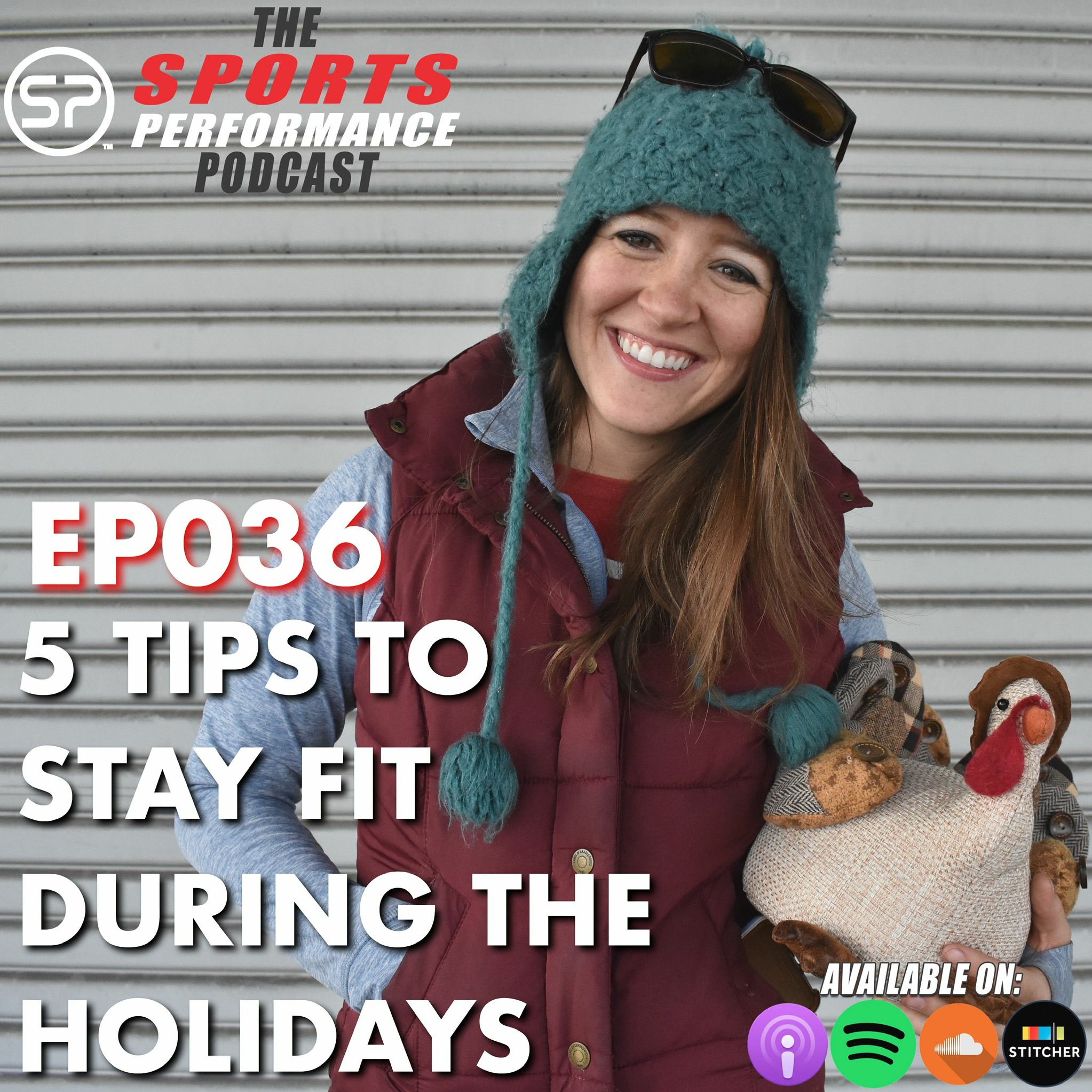EP036 5 Tips To Stay Fit During The Holidays episode artwork