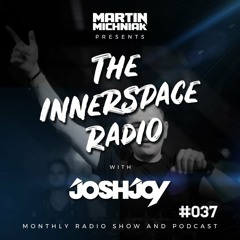 Martin Michniak presents Innerspace Radio #037 with JoshJoy - 21.11.2018