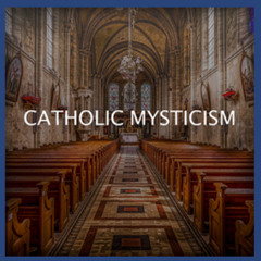 WCAT Radio Catholic Mysticism (October 31, 2018)