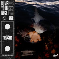 Bump Your Neck Radio #72 // Therdchild Guest Mix