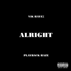 Alright (feat. PlayBack Haze) [prod. Stutter Beats]