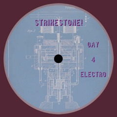 StrikeStone! Gay For Electro