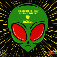 KING BUBBA FM - JUICE (DEEJBLAZE HYPE INTRO EDIT)