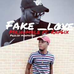 Mr.humble ft. Rap6ix - Fake love