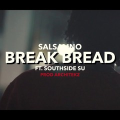 Break Bread - Salsalino ft. SouthSide Su (Prod. By Architeckz)