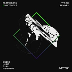 Doctor Boom & White Wolf "Venom" (Öller Remix) - VFTR