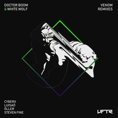 Doctor Boom & White Wolf "Venom" (Luisaö Remix) - VFTR