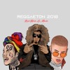 Reggaeton 2018 Ft. Anuel AA, Bad Bunny, Brytiago, Ozuna, El Alfa, Cardi B