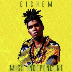 Miss Independent [Remix By Dj Yoko] - Eichem