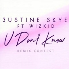 Justine Skye - U Don't Know Ft. Wizkid (#be.soul Remix)