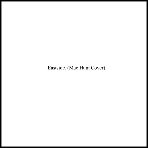 Eastside (benny blanco, Halsey & Khalid cover)