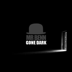 Mr Benn - Gone Dark [DJ-Mix]