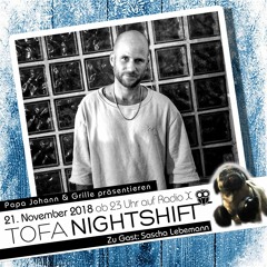 21.11.2018 - ToFa Nightshift mit Sascha Lebemann