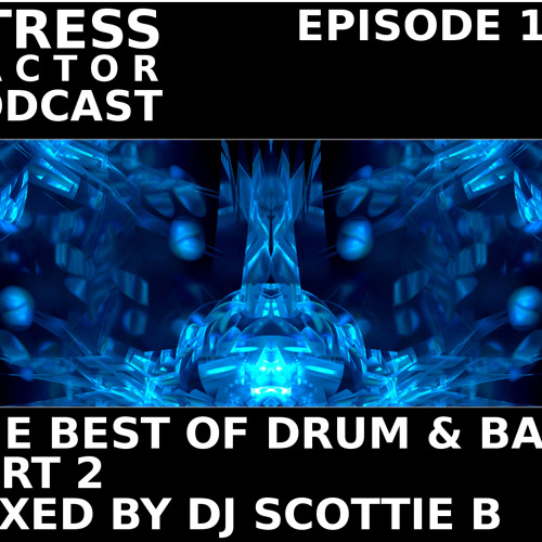 Stress Factor Podcast 100 - DJ Scottie B - Best Of The Stress Factor Podcast Part 2 - December 2012