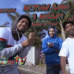 Betcha Gang - 3 Niggas (Prod. TreOnTheBeat)