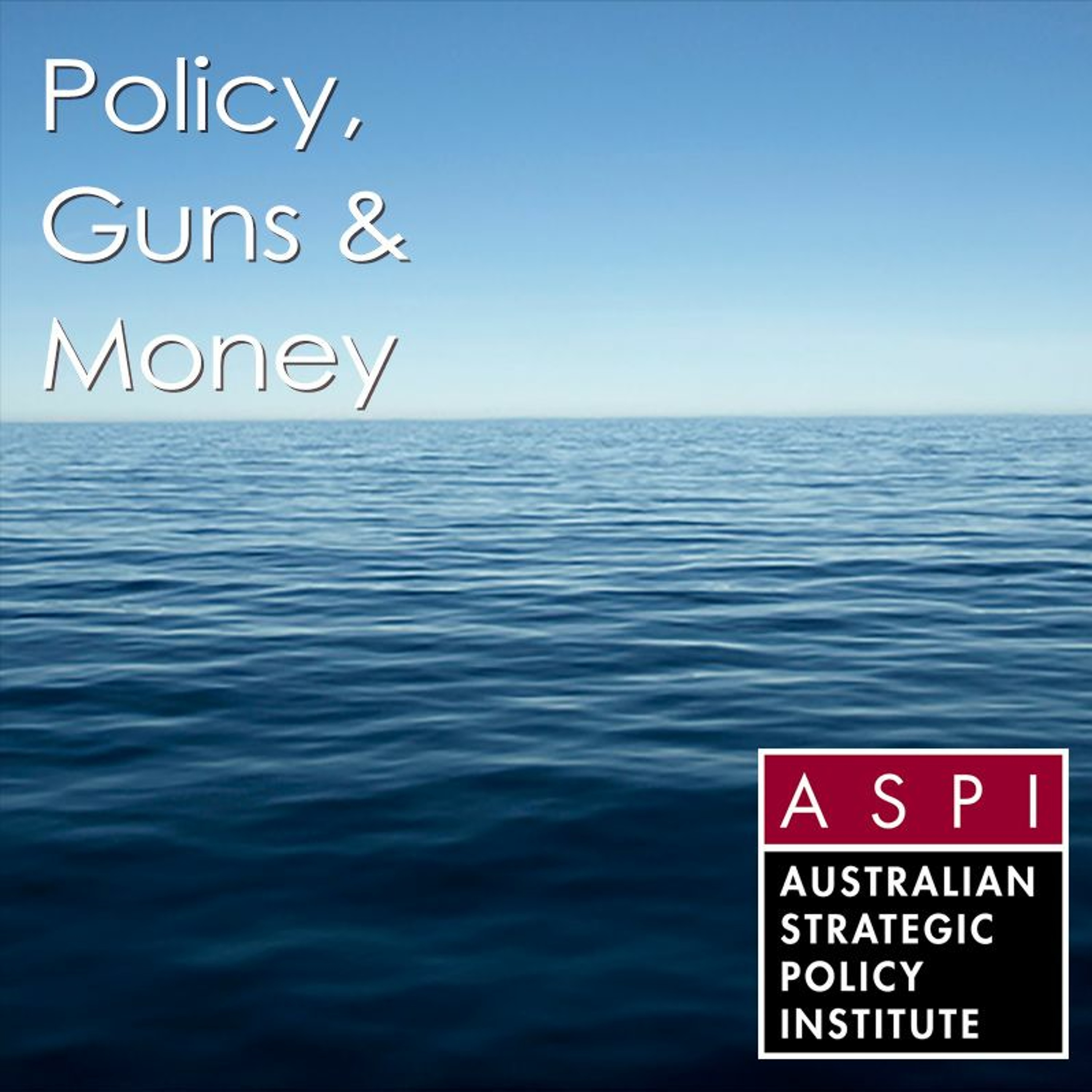 ASPI Podcast: Policy, Guns & Money