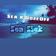Sea X DozeOff - SeaSick
