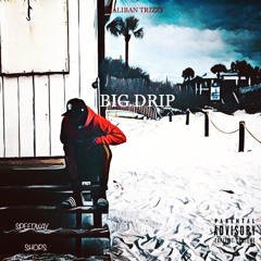 Big Drip | PROD: @prodbyspeedway x @prodbyshops |