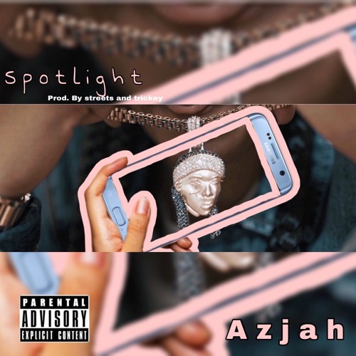 Azjah - Spotlight Prod. By Streets and Trickey