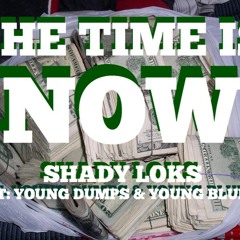 THE TIME IS NOW FEAT: YOUNG DUMPS, YOUNG BLUNTS