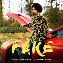 Fake - Gopi Sandhu (Explicit)