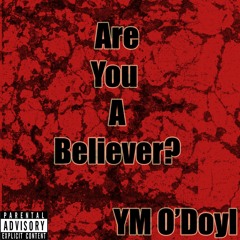 Are You A Believer? (Prod. Origami)